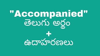 Accompanied meaning in telugu with examples  Accompanied తెలుగు లో అర్థం meaningintelugu [upl. by Esom]