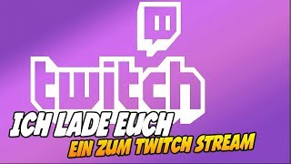 Ich lade euch ein zum Twitch Stream [upl. by Eisoj]