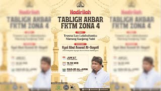 Tabligh Akbar Bersama Kyai Abul Aswad AlBayati  FKTM KelJetis Zona 4 [upl. by Tayler]