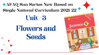 AFAQ Science Class 5 Unit 3 Flowers and Seeds Sun Series New Based On Single National Curriculum [upl. by Eleon119]