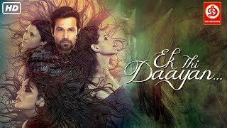 Ek Thi Daayan HD New Released Full Romantic Movie  Emraan Hashmi  Kalki Koechlin  Konkona Sen [upl. by Ettennal160]