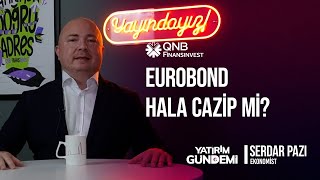 QNB Finansinvest Yatırım Gündemi  Eurobond Hala Cazip Mi [upl. by Aramit556]