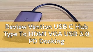 Review Vention USB C Hub Type To HDMI VGA USB 30 PD Docking Station TypeC for Laptop PC Macbook [upl. by Athiste]