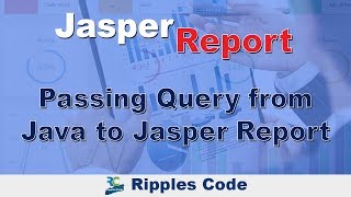 Passing Query from Java to Jasper Report Part 5 [upl. by Edette]