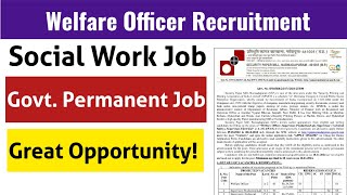 Welfare Officer Recruitment  Govt Permanent Job MSW [upl. by Kayne]