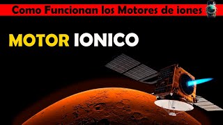 ¿Que es un MOTOR de Iones La PROPULSIÓN Eléctrica para Explorar MARTE [upl. by Ddot196]