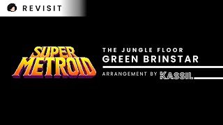 Revisit  Super Metroid  Green Brinstar quotThe Jungle Floorquot Arrangement [upl. by Lekram931]