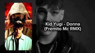 Kid Yugi  Donna Fremito Mc RMX [upl. by Tlevesoor]