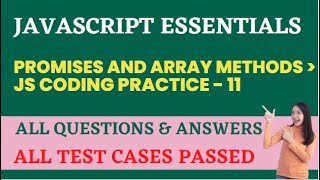 Promises and Array Methods  JS Coding Practice 11  JavaScript Essentials NxtWave  CCBP 40 [upl. by Aleciram]