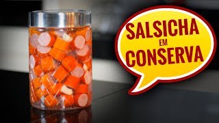 COMO FAZER SALSICHA EM CONSERVA AllCoolinária 101 [upl. by Adlee]