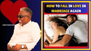 HOW TO FALL IN LOVE AGAIN IN MARRIAGE by PROPHET FRANCIS KWATENG [upl. by Aseela]