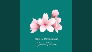 Hana Wa Dare No Mono Sakura Remix [upl. by Nikki501]