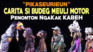 PIKASEURIEUN Carita Si Budeg Meuli Motor Penonton Ngakak Kabeh [upl. by Lytle]