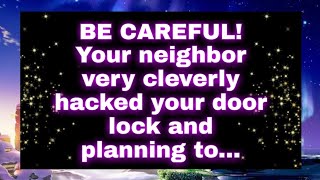 BE CAREFUL Your neighbor very cleverly hacked your door lock and planning to💌 Angel Message god [upl. by Amann873]