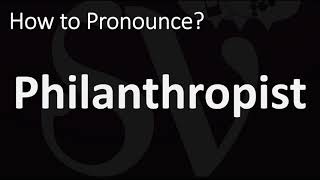 How to Pronounce Philanthropist CORRECTLY [upl. by Odidnac]