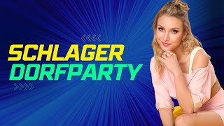 SCHLAGER DORFPARTY 2023 🔥 Schlager Hits für Alle [upl. by Llireva]