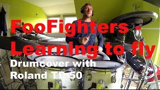 FooFighters  Learning to fly Drumcover with Roland TD50 [upl. by Dinesh]