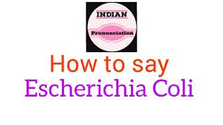 Pronounce Escherichia Coli  How to Pronounce Escherichia Coli [upl. by Mirak]