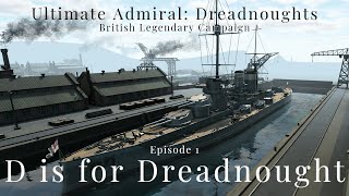 D is for Dreadnought  Episode 1  British Legendary Campaign [upl. by Marilla995]