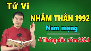 Tử Vi Tuổi Nhâm Thân 1992 Nam Mạng  6 Tháng Đầu Năm 2024 Giáp Thìn Đổi Đời Giàu Sang [upl. by Zennas179]