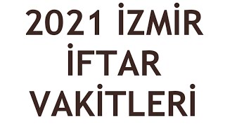 2021 İzmir İftar Vakitleri  Akşam Ezanı Vakitleri [upl. by Sivat542]