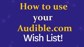 How to Audible Create and Use your Wish List [upl. by Bauske]