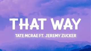 Tate McRae  That Way ft Jeremy Zucker Lyrics [upl. by Elrod304]