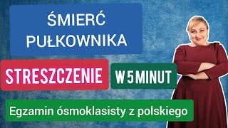 Śmierć pułkownika streszczenie na egzamin ósmoklasisty [upl. by Asilem]