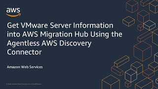 Get VMware Server Information into AWS Migration Hub Using the Agentless AWS Discovery Connector [upl. by Isied878]