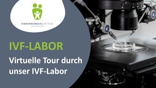 Virtuelle Tour durch unser IVFLabor  Kinderwunschzentrum an der Wien [upl. by Royce910]