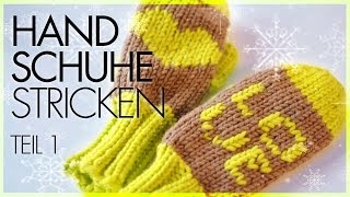 FäustlingeHandschuhe stricken TEIL 1 [upl. by Ssyla]