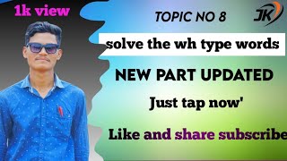 Topic  8  quotWh quot Type words 💯 percent Easy solution for your exams [upl. by Yorgo]