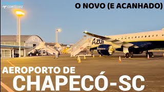 AEROPORTO DE CHAPECÃ“SC MESMO REFORMADO CONTINUA LIMITADO  TRIP REPORT VOANDO AZUL [upl. by Enahsed21]