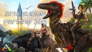 Ark Survival Guide Farming 101 [upl. by Kariv149]