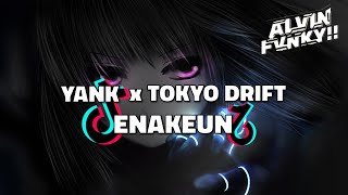 DJ YANK  TOKYO DRIFT DROP ENAKEUN [upl. by Ydnal]