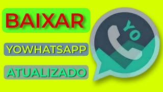 YOWHATSAPP ATUALIZADO 2024 COMO BAIXAR YOWHATSAPP ATUALIZADO 2024 [upl. by Nwatna]