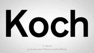 How To Pronounce Koch [upl. by Reube]