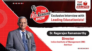 Education Integrates Inclusiveness amp Patriotism Dr Nagarajan Ramamoorthy on The EduLeaders Show [upl. by Kristyn]