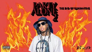 DJ ICEK  Party Alone 2 Mixtape ft Tyga Chris Brown Nicki Minaj Drake GEazy Quavo amp More [upl. by Atiuqaj]