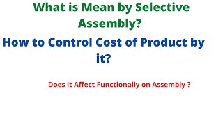 Selective Assembly in Metrology [upl. by Ialohcin]