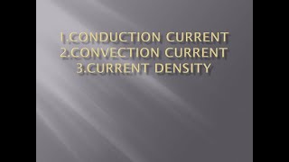 Convection Conduction Current and Current Density [upl. by Greenland]