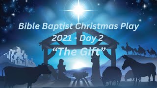 quotThe Giftquot Christmas Play  Day 2  12122021 [upl. by Akira612]