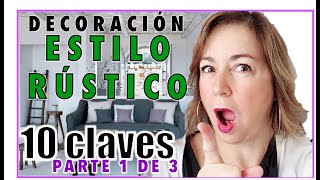 Decoración Rústica Las 10 claves 🗝 SECRETAS para decorar 🏡 ESTILO RÚSTICO Video13 ¡FUNCIONA [upl. by Errick588]