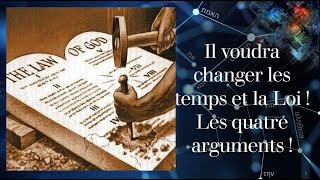 12 Il voudra changer les temps et la loi  Quatre arguments [upl. by Worsham]