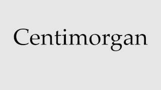 How to Pronounce Centimorgan [upl. by Gretchen]