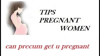 can precum get u pregnant [upl. by Mayworm370]