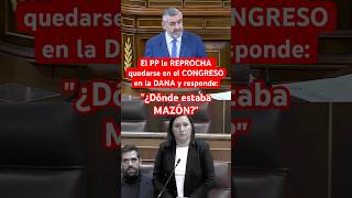 👀El PP le REPROCHA quedarse en el CONGRESO en la DANA y responde quot¿Dónde estaba MAZÓNquot psoe [upl. by Aelahc]