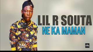 Lil R Souta  Ne Ka Maman 2020 [upl. by Nylrebma]