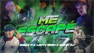 ME ESCAPÉ  DOBLE P x LAUTY GRAM x GUSTY DJ Video Oficial [upl. by Lowenstein]