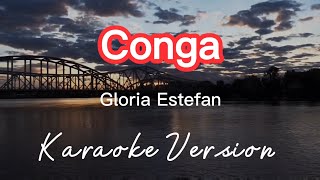 CONGA  GLORIA ESTEFAN  KARAOKE VERSION [upl. by Nosimaj]